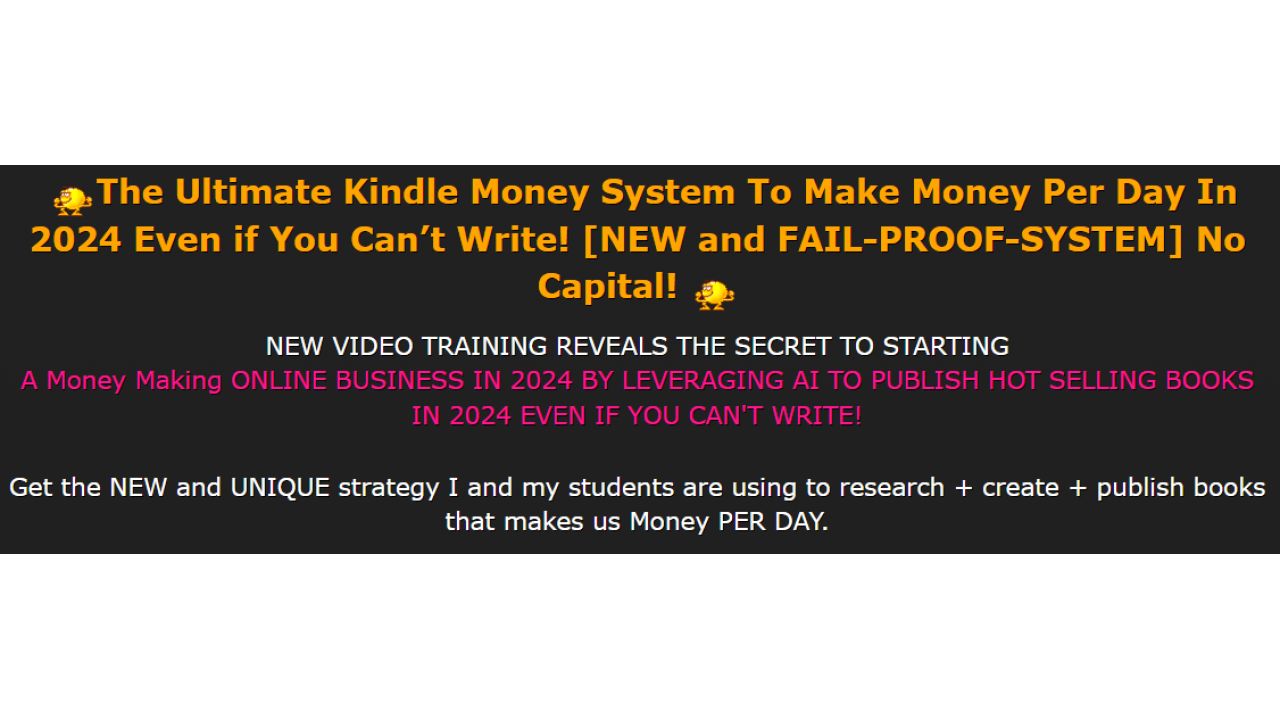 [2024 VIDEO TRAINING] Make Money With Kindle Books In 2024 [NEW METHOD]